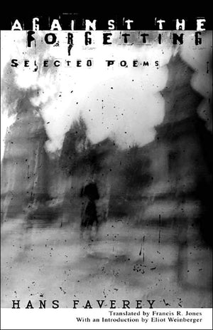 Against The Forgetting: Selected Poems,New