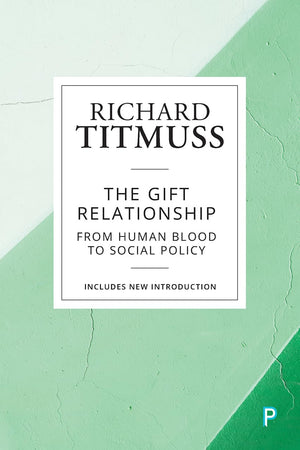 The Gift Relationship: From Human Blood To Social Policy