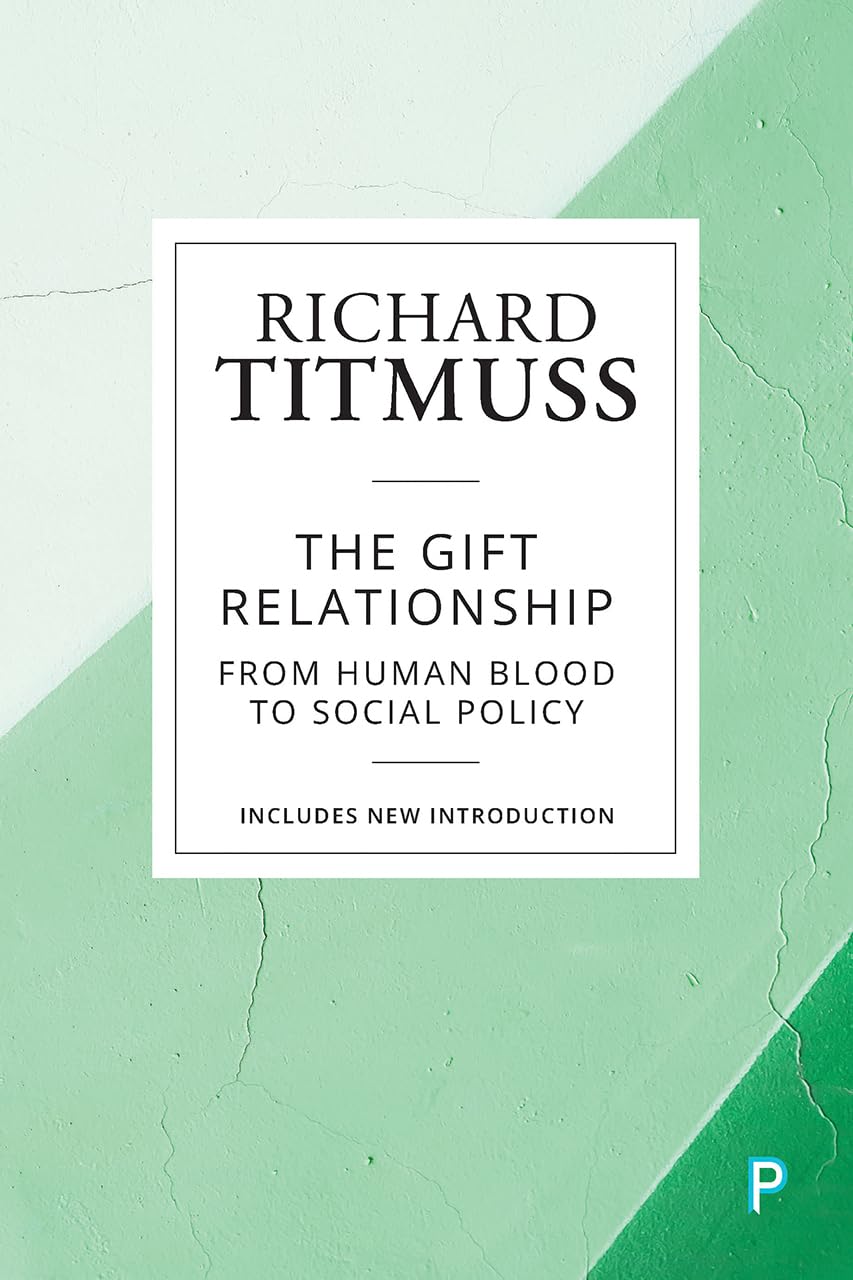 The Gift Relationship: From Human Blood To Social Policy