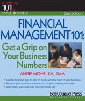 Financial Management 101: Get a Grip on Your Business Numbers (101 for Small Business Series),Used