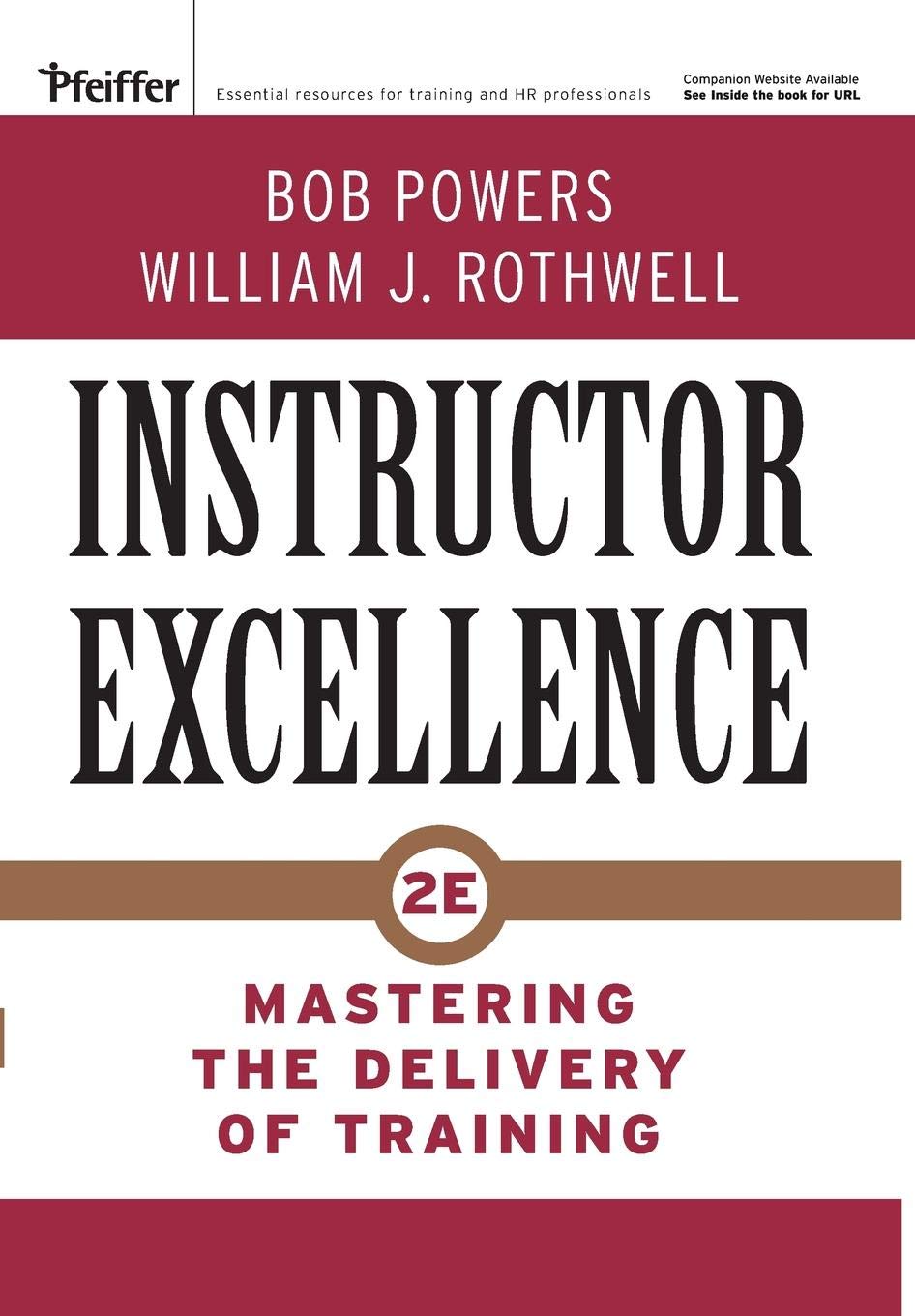 Instructor Excellence: Mastering the Delivery of Training,Used
