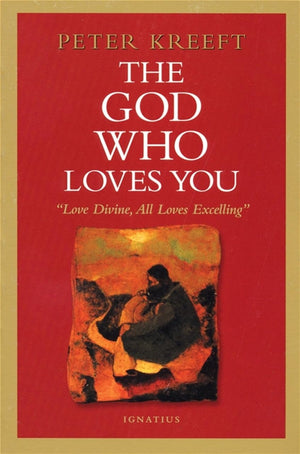 The God Who Loves You: Love Divine, All Loves Excelling,New