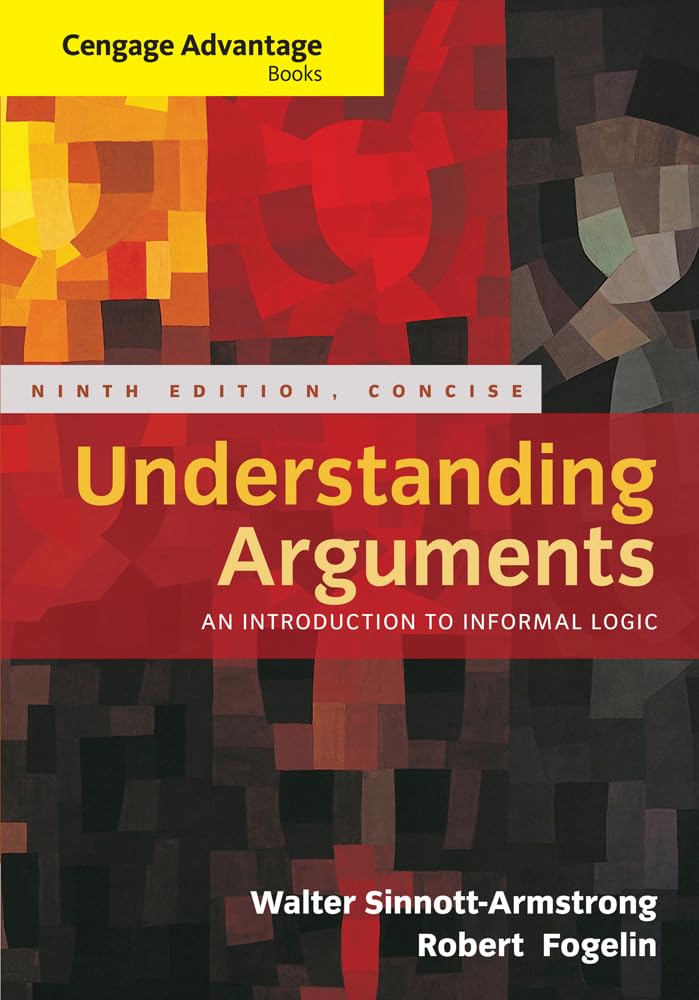 Cengage Advantage Books: Understanding Arguments, Concise Edition,Used