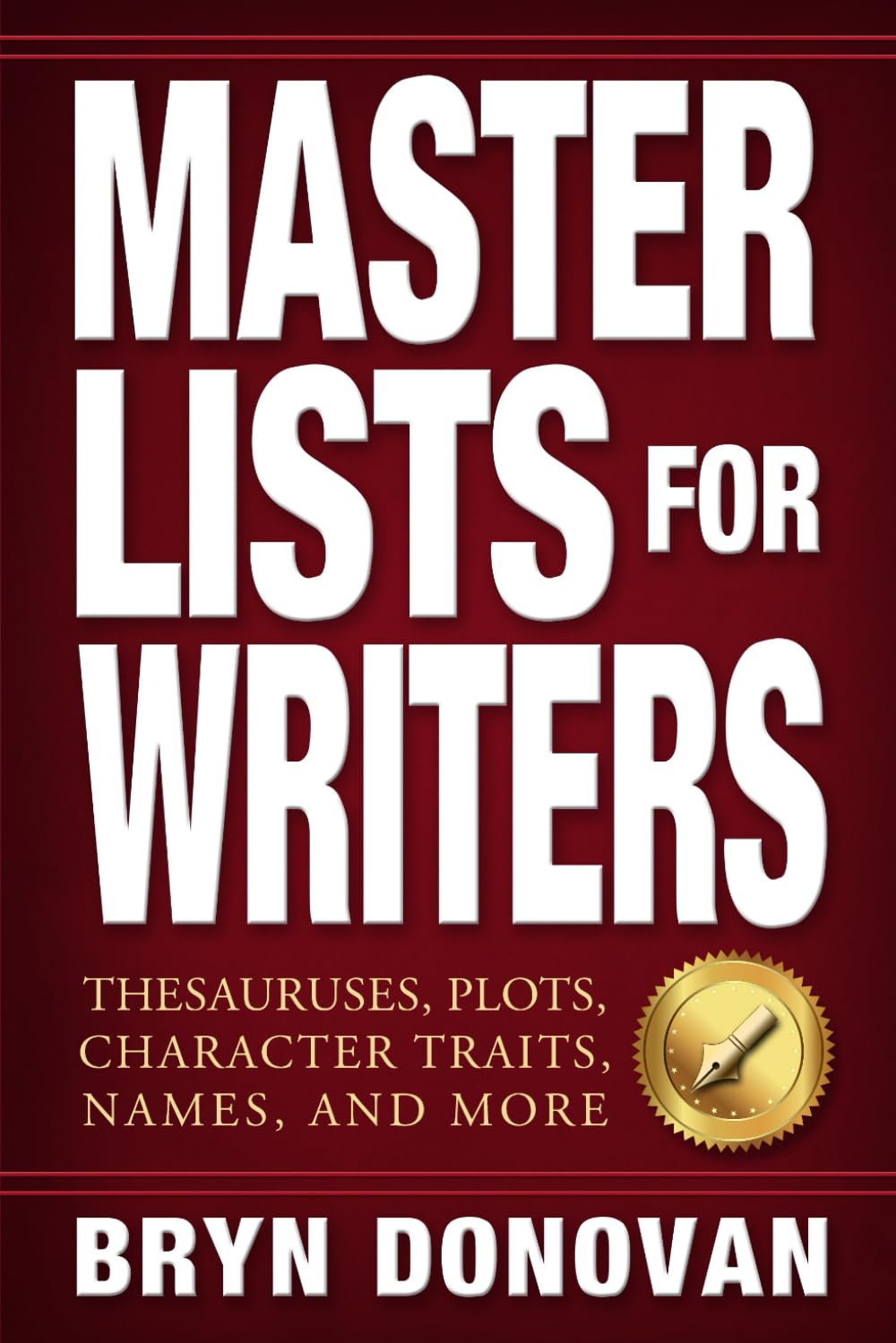 Master Lists For Writers: Thesauruses, Plots, Character Traits, Names, And More-new