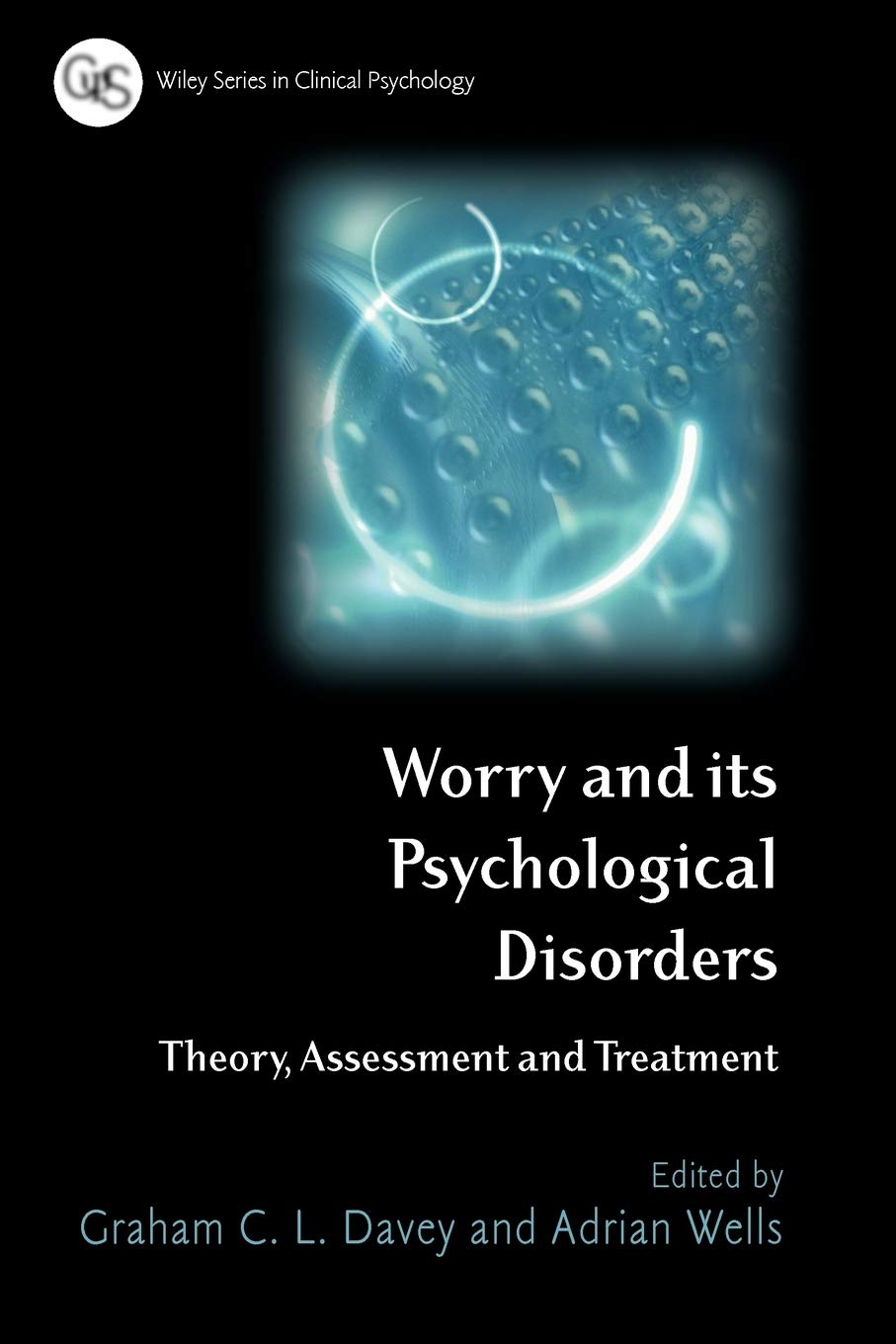 Worry and its Psychological Disorders: Theory, Assessment and Treatment,Used