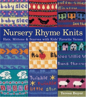 Nursery Rhyme Knits: Hats, Mittens & Scarves with Kids' Favorite Verses,New