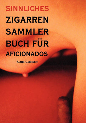 Sinnliches Zigarren Sammlerbuch fr Aficionados: Was schmeckt entscheiden Sie! (German Edition),Used