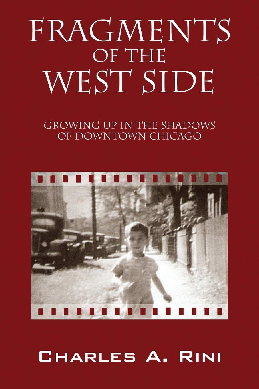 Fragments of the West Side: Growing Up in the Shadows of Downtown Chicago,Used