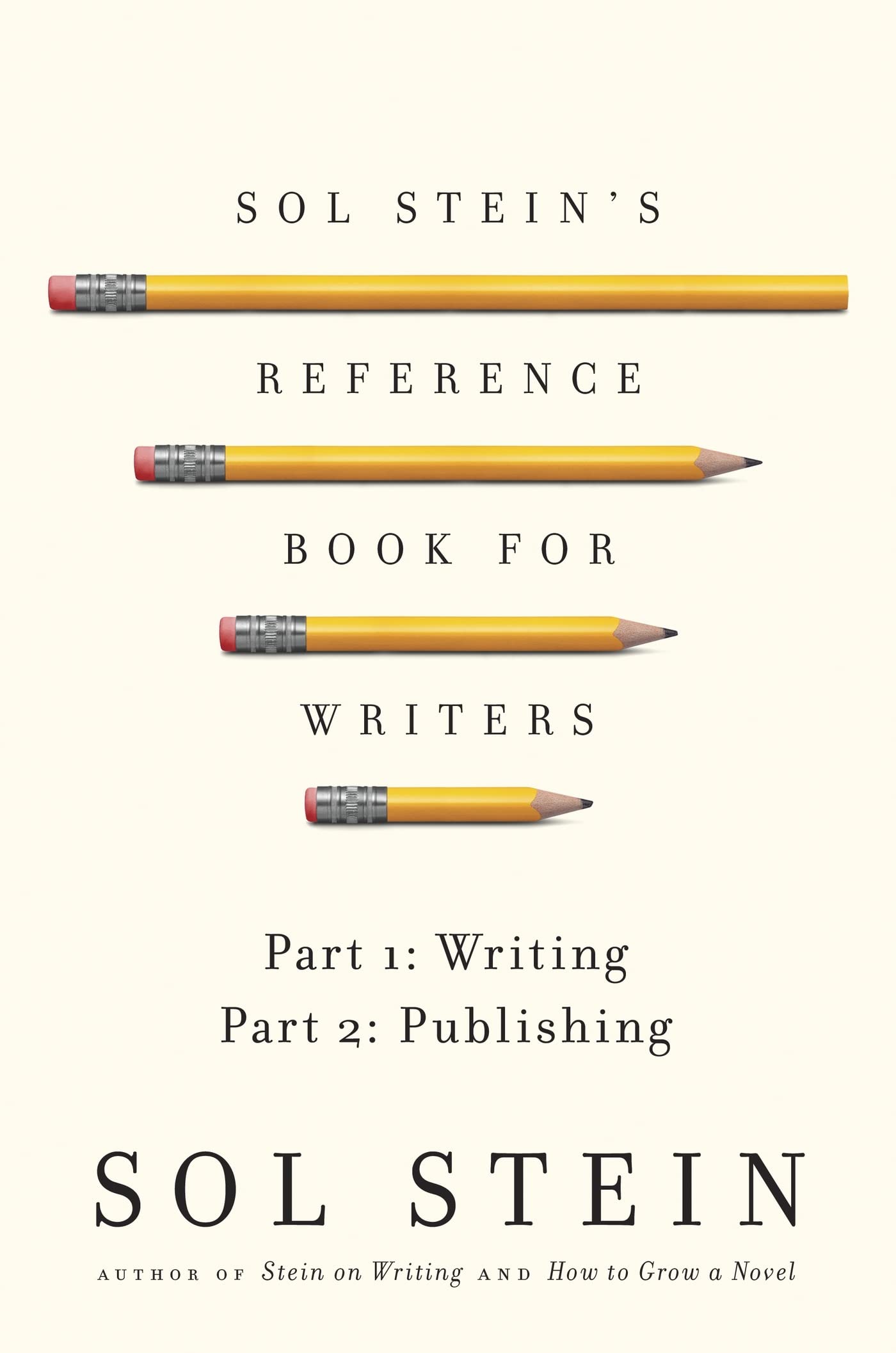 Sol Stein's Reference Book for Writers: Part 1: Writing, Part 2: Publishing,Used