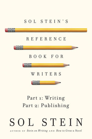 Sol Stein's Reference Book for Writers: Part 1: Writing, Part 2: Publishing,Used