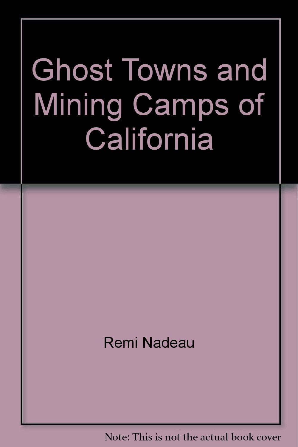 Ghost Towns & Mining Camps of California,Used