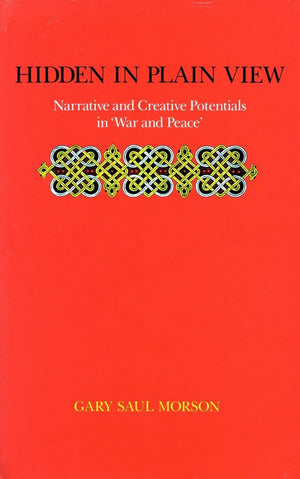 Hidden In Plain View: Narrative And Creative Potentials In 'War And Peace',New