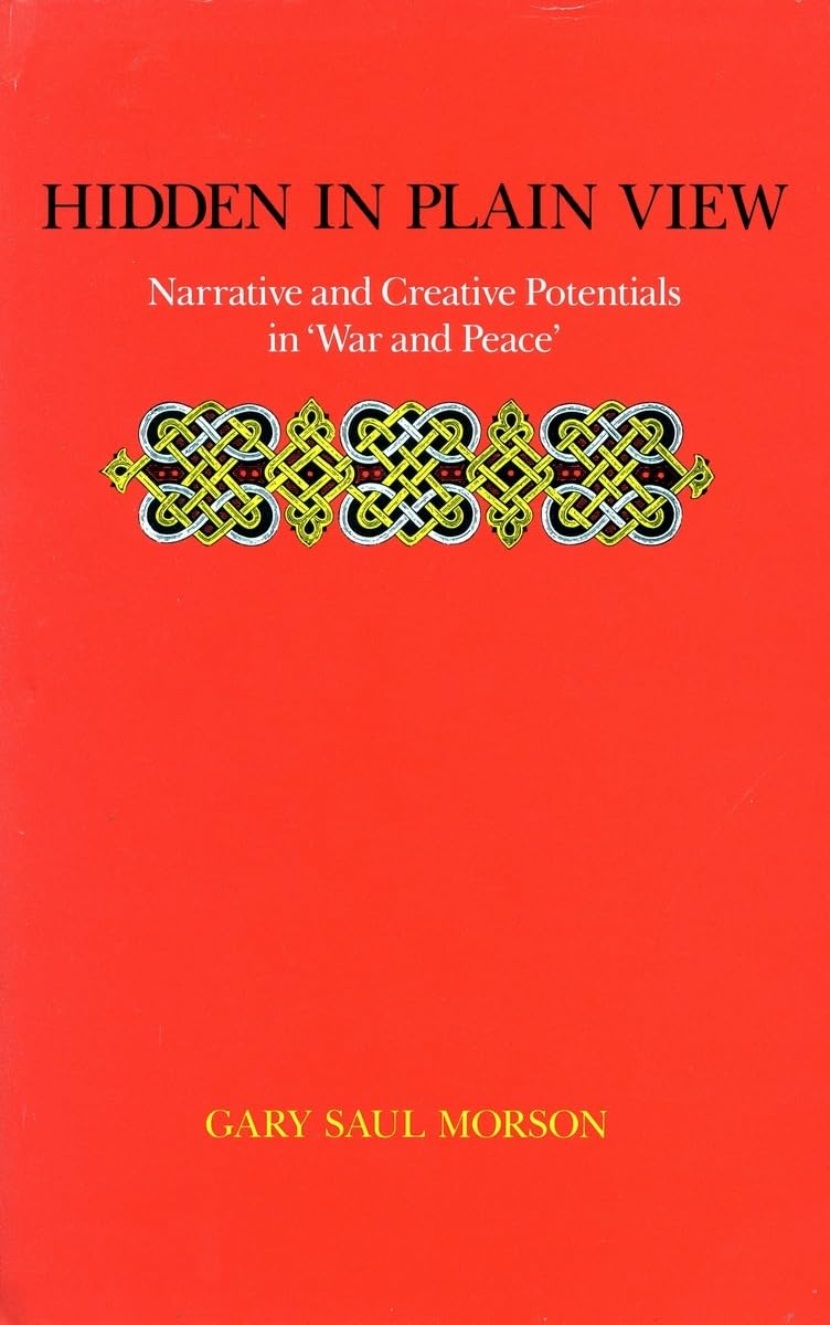 Hidden In Plain View: Narrative And Creative Potentials In 'War And Peace',New