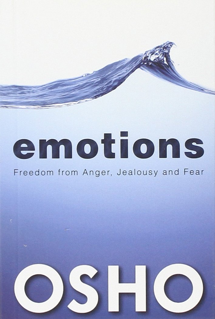 Emotions: Freedom From Anger, Jealousy And Fear