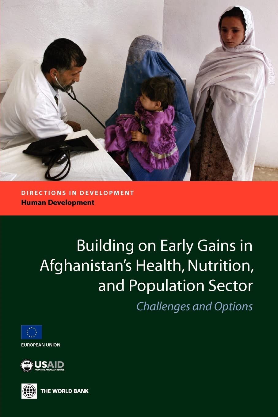 Building On Early Gains In Afghanistan'S Health, Nutrition, And Population Sector: Challenges And Options (Directions In Develop,Used