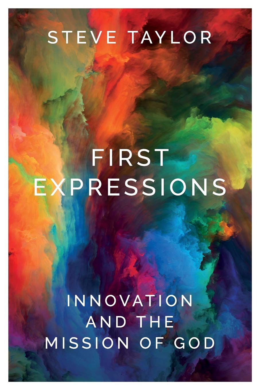 First Expressions: Innovation and the Mission of God,Used