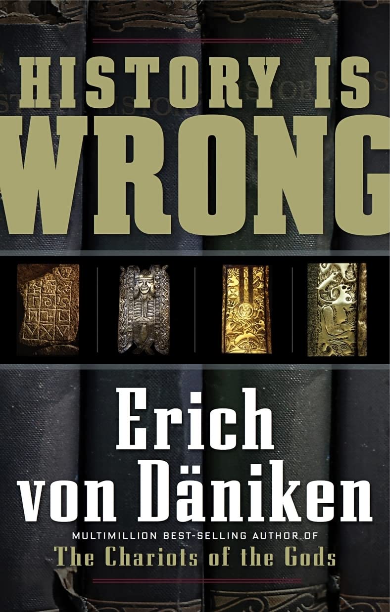 History Is Wrong (Erich von Daniken Library),New