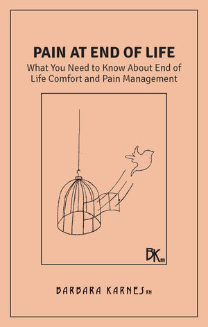End Of Life Guideline Series: A Compilation Of Barbara Karnes Booklets,New