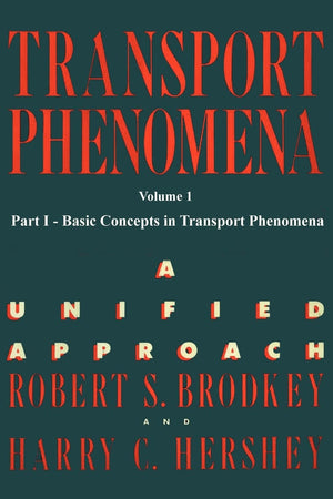 Transport Phenomena: A Unified Approach Vol. 1,Used