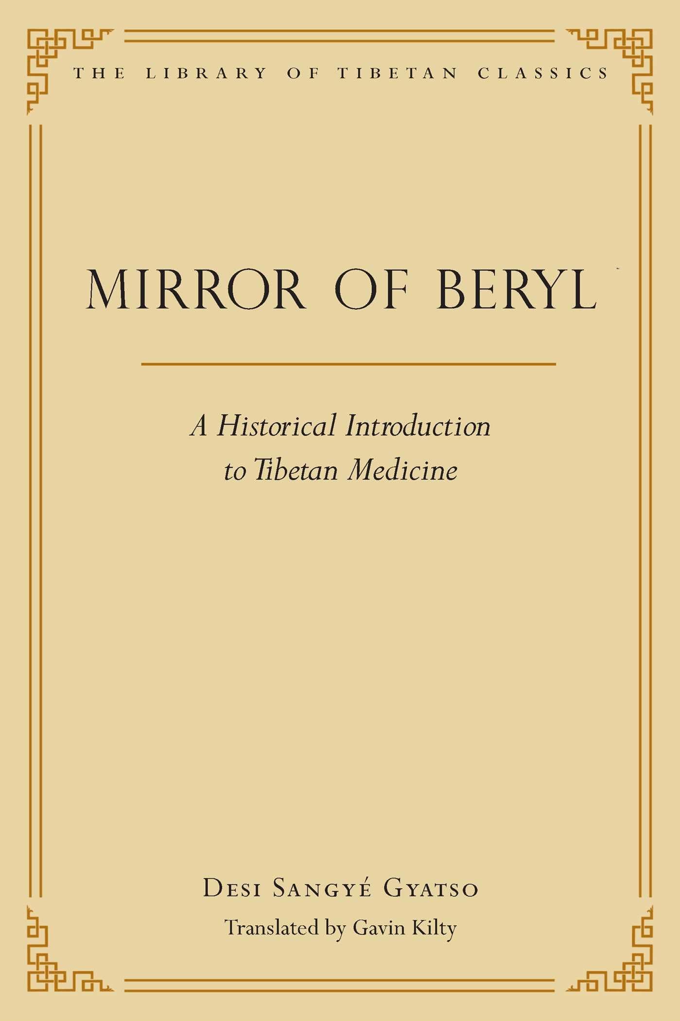 Mirror Of Beryl: A Historical Introduction To Tibetan Medicine (28) (Library Of Tibetan Classics)