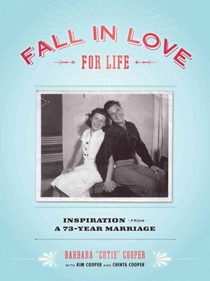 Fall in Love for Life: Inspiration from a 73Year Marriage,Used
