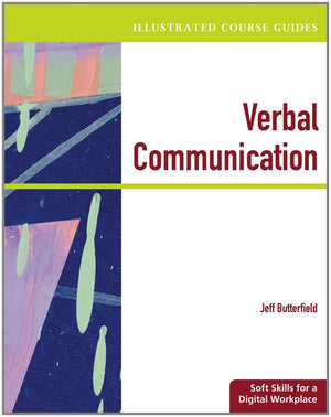 Illustrated Course Guides: Verbal Communication  Soft Skills for a Digital Workplace (Available Titles Skills Assessment Manage,Used