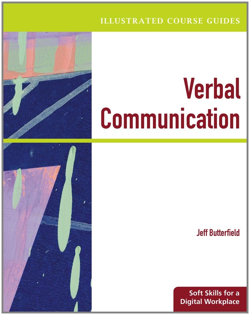 Illustrated Course Guides: Verbal Communication  Soft Skills for a Digital Workplace (Available Titles Skills Assessment Manage,Used