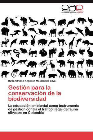 Gestin para la conservacin de la biodiversidad: La educacin ambiental como instrumento de gestin contra el trfico ileg,Used