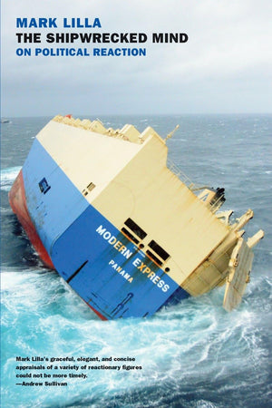 The Shipwrecked Mind: On Political Reaction,Used