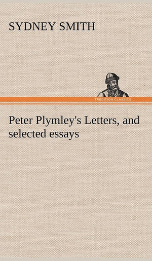 Peter Plymley's Letters, and selected essays,Used