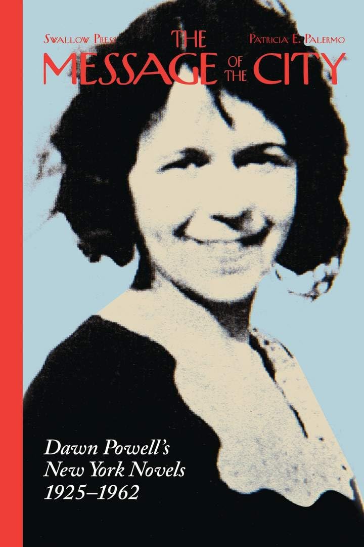 The Message Of The City: Dawn Powells New York Novels, 19251962,Used