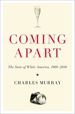 Coming Apart: The State Of White America, 19602010