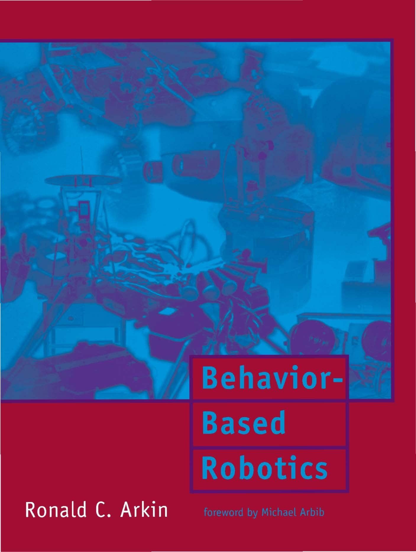 Behaviorbased Robotics (Intelligent Robotics And Autonomous Agents)