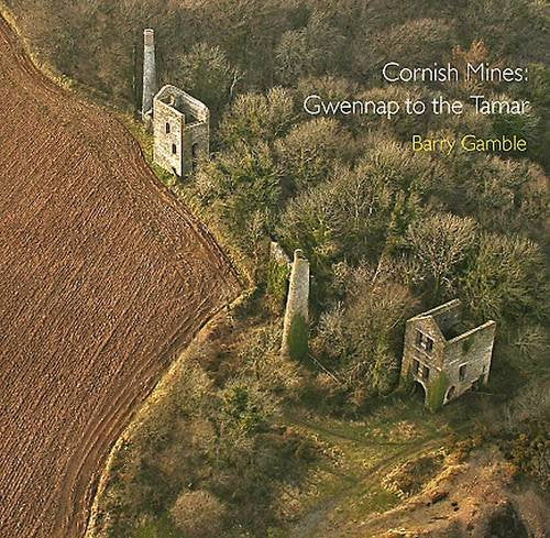 Cornish Mines: Gwennap to the Tamar,Used