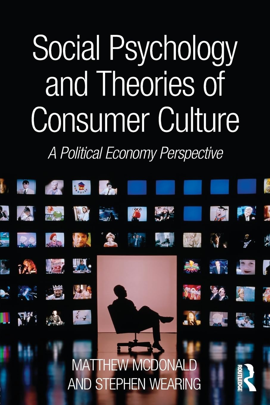 Social Psychology and Theories of Consumer Culture: A Political Economy Perspective,Used