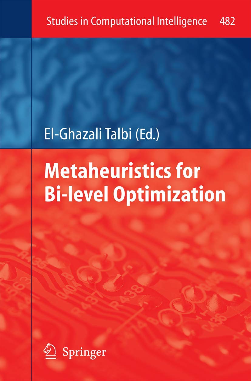 Metaheuristics For Bilevel Optimization (Studies In Computational Intelligence, 482),Used