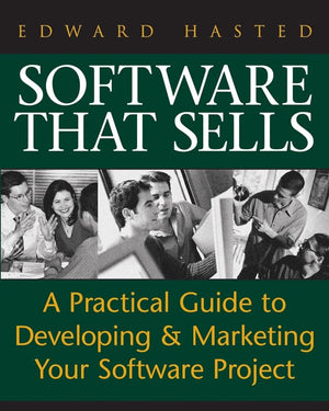Software That Sells: A Practical Guide to Developing and Marketing Your Software Project,Used