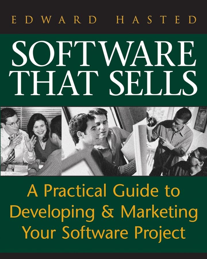 Software That Sells: A Practical Guide to Developing and Marketing Your Software Project,Used