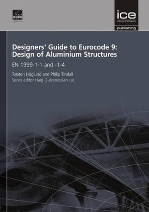 Designers' Guide to Eurocode 9: Design of Aluminium Structures (Designers' Guides to the Eurocodes),New