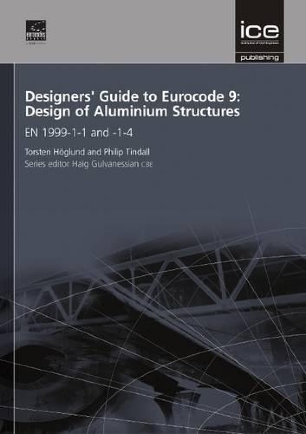 Designers' Guide to Eurocode 9: Design of Aluminium Structures (Designers' Guides to the Eurocodes),New