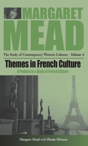 Themes in French Culture: A Preface to a Study of French Community (Margaret Mead: The Study of Contemporary Western Culture, 4),Used