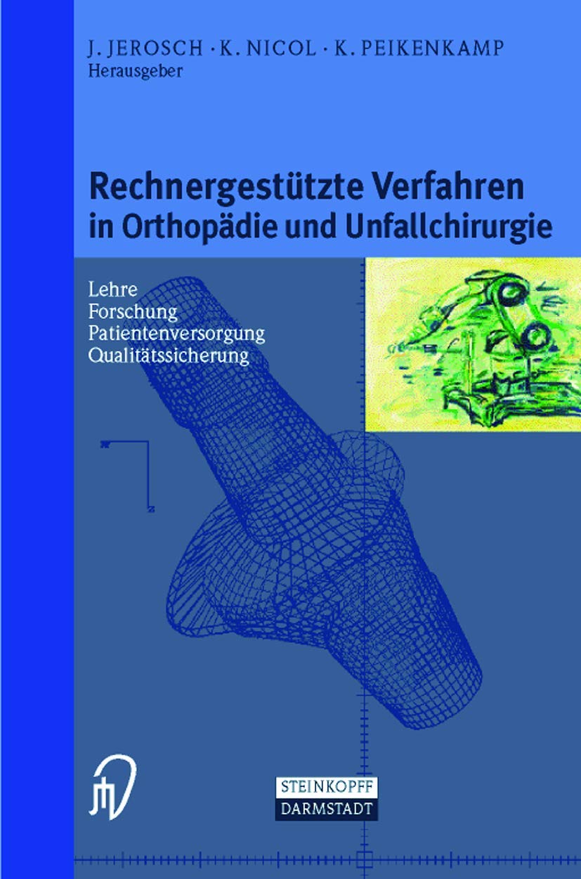 Rechnergesttzte Verfahren in Orthopdie und Unfallchirurgie: Neue Techniken zur Informationsvermittlung  Forschung  Lehre  Pat,Used