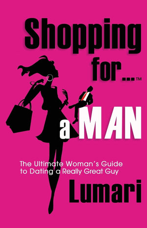 SHOPPING FOR A MAN: The Ultimate Woman's Guide To Dating A Really Great Guy,Used