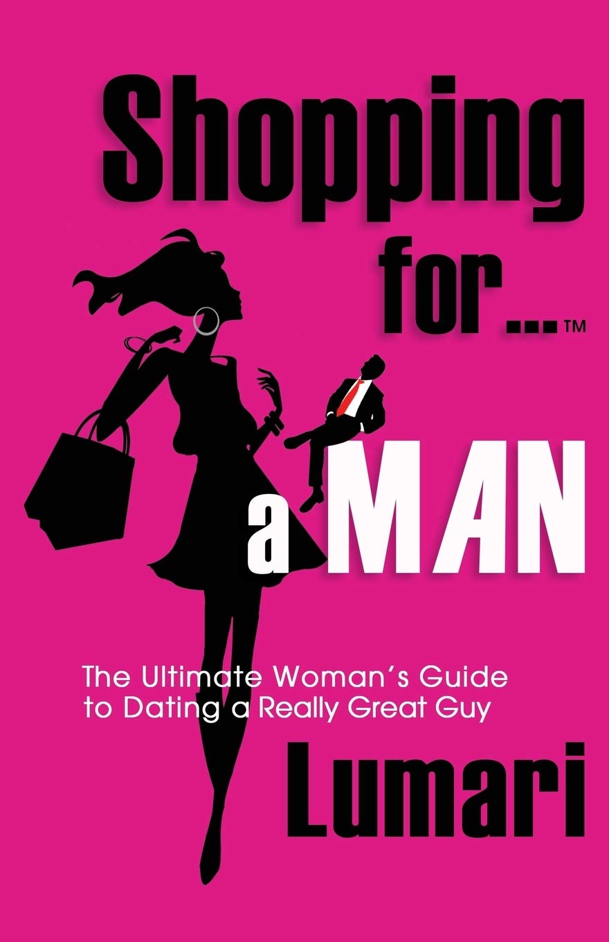 SHOPPING FOR A MAN: The Ultimate Woman's Guide To Dating A Really Great Guy,Used