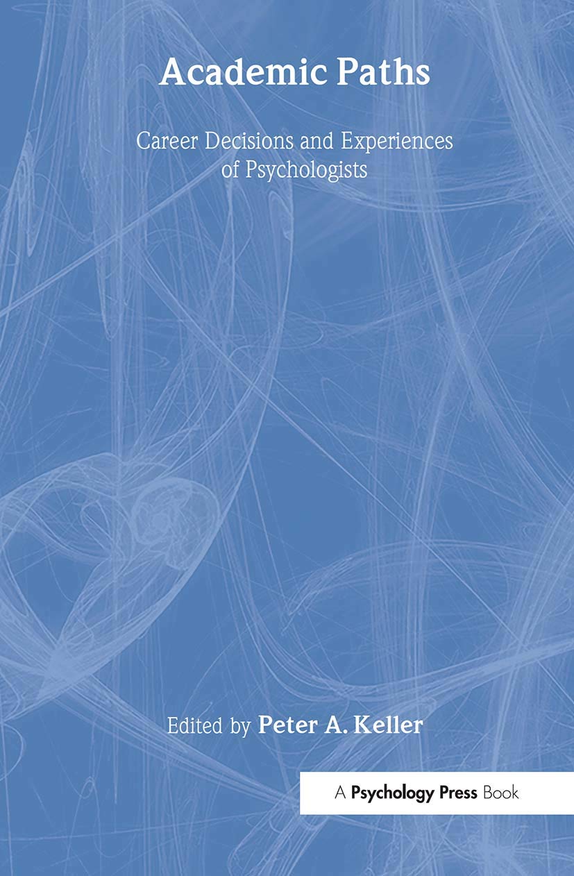 Academic Paths: Career Decisions and Experiences of Psychologists,Used