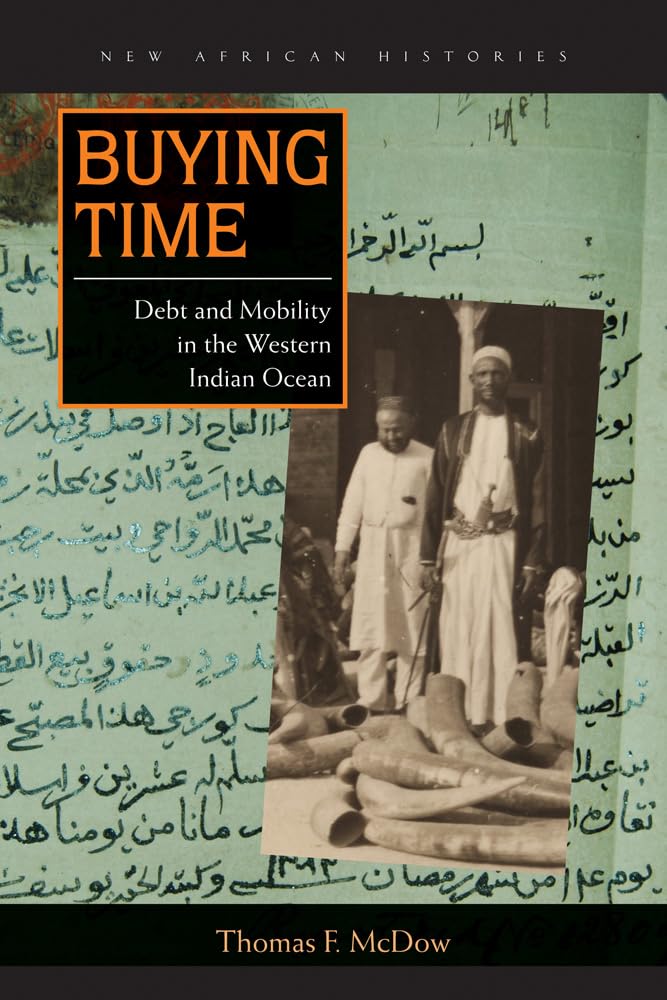 Buying Time: Debt And Mobility In The Western Indian Ocean (New African Histories),Used