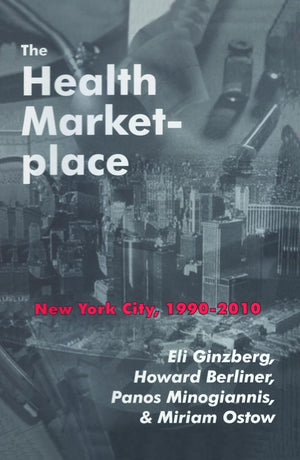 The Health Marketplace: New York City, 19902010