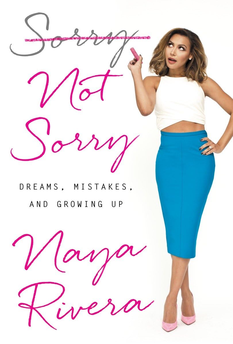 Sorry Not Sorry: Dreams, Mistakes, And Growing Up,New