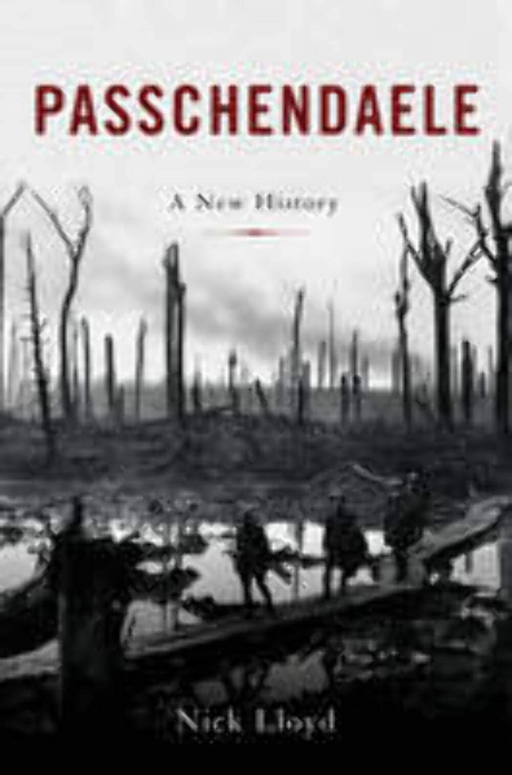 Passchendaele: The Lost Victory Of World War I