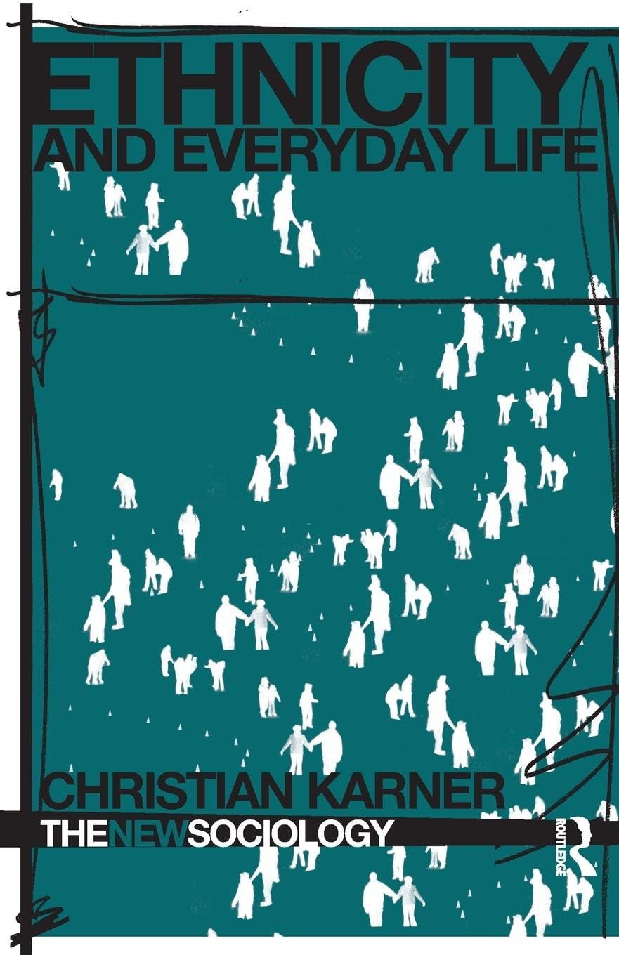 Ethnicity And Everyday Life (The New Sociology),New